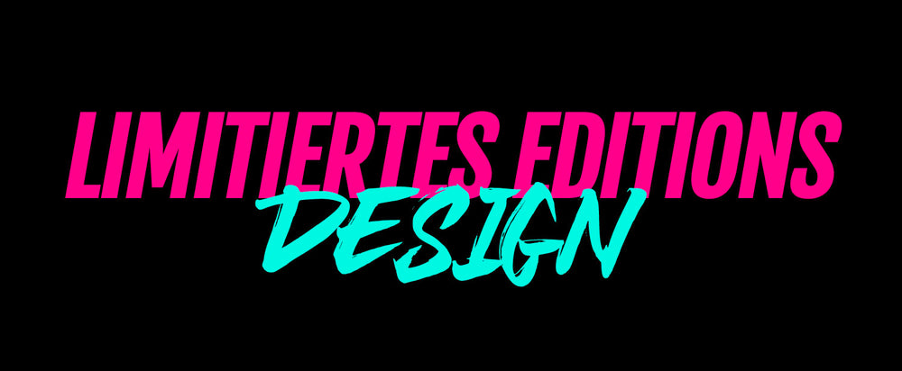 Text design featuring the words 'LIMITIERTES EDITIONS' in pink and 'DESIGN' in turquoise on a black background